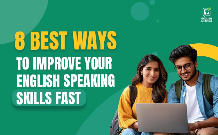 How to Improve Your English-Speaking Skills Fast